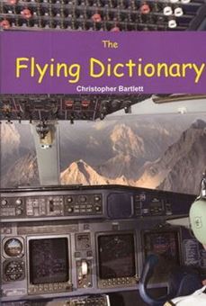 Image sur The Flying Dictionary: Fascinating Explanations for Journalists, Aviation Buffs and Concerned Flyers