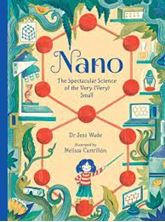 Picture of Nano: The Spectacular Science of the Very (Very) Small