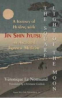 Image sur The Square Light of the Moon: A Journey of Healing with Jin Shin Jyutsu – An Ancestral Japanese Medicine