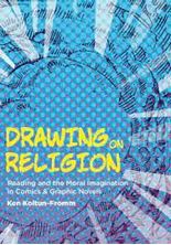 Image de Drawing on Religion: Reading and the Moral Imagination in Comics and Graphic Novels