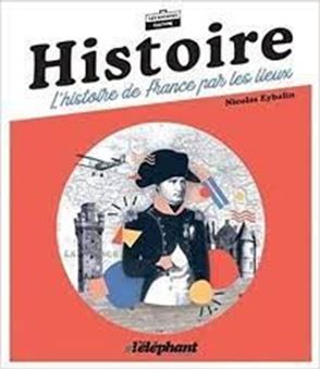 Histoire - L'histoire de France par les lieux