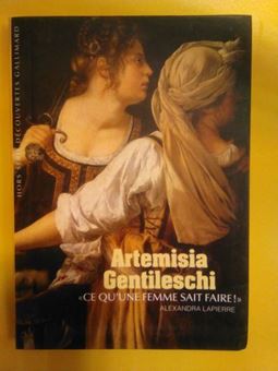 Artemisia Gentileschi "Ce qu'une femme sait faire"
