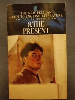 The new Pelican guide to English literature 8. The present