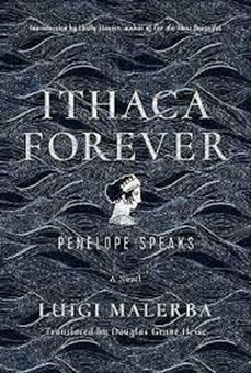 Ithaca Forever: Penelope Speaks, a Novel