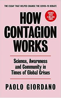 Image sur How Contagion Works: Science, Awareness and Community in Times of Global Crises - The short essay that helped change the Covid-19 debate