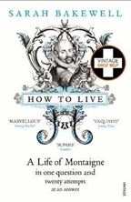 Εικόνα της How to Live : A Life of Montaigne in one question and twenty attempts at an answer