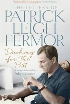 Image sur Dashing for the Post : The Letters of Patrick Leigh Fermor