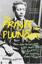 Image de The Prince and the Plunder : How Britain took one small boy and hundreds of treasures from Ethiopia