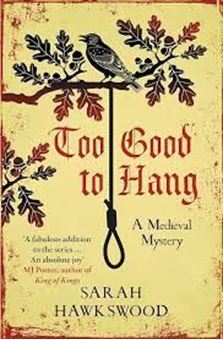 Picture of Too Good to Hang : The intriguing medieval mystery series