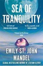 Picture of Sea of Tranquility : The Instant Sunday Times Bestseller from the Author of Station Eleven