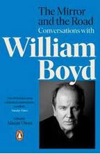 Picture of The Mirror and the Road: Conversations with William Boyd